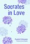 Socrates In Love: Novel (Socrates in Love)