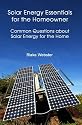 Solar Energy Essentials for the Homeowner: Common Questions about Solar Energy for the Home