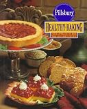  : The Pillsbury Healthy Baking Book: Fresh Approaches to More Than 200 Favorite Recipes