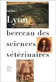 Lyon berceau des sciences v�t�rinaires