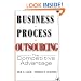 Business Process Outsourcing: The Competitive Advantage