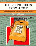 Telephone Skills from A to Z: The Telephone "Doctor" Phone Book (A Fifty-Minute Series Book)