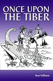 Once Upon the Tiber: An Offbeat History of Rome (Anthem Classics)