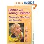 Babies and Young Children: Diploma in Child Care and Education