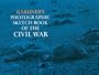 Gardner's Photographic Sketchbook of the Civil War