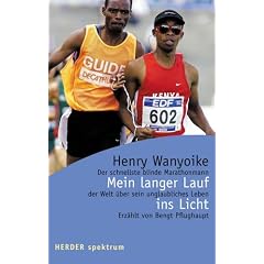 Mein langer Lauf ins Licht: Der schnellste blinde Marathonmann der Welt �ber sein unglaubliches Leben