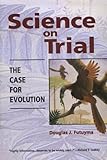 Science on Trial: The Case for Evolution