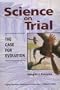Science on Trial: The Case for Evolution