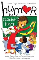 Humor for a Teacher's Heart: Stories, Quips, and Quotes to Lift the Heart (Humor for the Heart)
