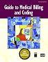 Guide to Medical Billing and Coding, The (2nd Edition)
