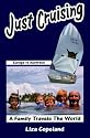 Just Cruising: Europe to Australia - A Family Travels the World
