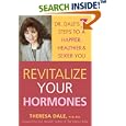 Revitalize Your Hormones: Dr. Dale's 7 Steps to a Happier, Healthier, and Sexier You by Theresa Dale