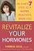   - Revitalize Your Hormones: Dr. Dale's 7 Steps to a Happier, Healthier, and Sexier You