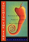 Touching the Fire: Fifteen Poets of Todays Latino Renaissance