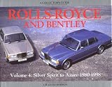 Rolls-Royce and Bentley Collector s Guide: V4, 1980-98: Silver Spirit to Azure (Collector s Guides (Motor Racing Pub))