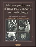 Ateliers pratiques d'IRM pelvienne en gyn�cologie