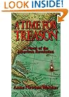 A Time For Treason: An Historical Novel