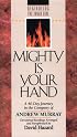 Mighty Is Your Hand: A 40-Day Journey in the Company of Andrew Murray (Rekindling the Inner Fire)