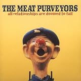 Review Meat Purveyors  / All Relationships Are Doomed to Fail