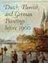 Dutch, Flemish, and German Paintings Before 1900: (Excluding the Daisy Linda Ward Collection) (Ashmolean Museum, Oxford, Catalogue of the Collection of Paintings)