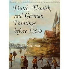 Dutch, Flemish and German Paintings Before 1900 (Ashmolean Museum, Oxford, Catalogue of the Collection of Paintings)