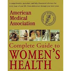 American Medical Association Complete Guide to Women's Health