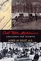 Civil War Medicine: Challenges and Triumphs
