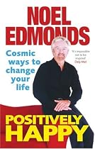 Positively Happy: Cosmic Ways to Change Your Life