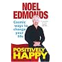 Positively Happy: Cosmic Ways to Change Your Life