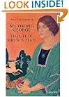 Becoming George: The Life of Mrs W. B. Yeats