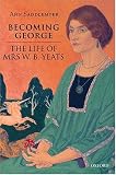 Becoming George: The Life of Mrs W. B. Yeats