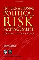 International Political Risk Management: Looking to the Future (International Political Risk Management) (International Political Risk Management)