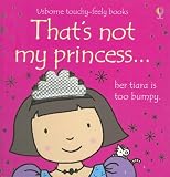 That's Not My Princess (Usborne Touchy Feely)