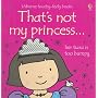 That's Not My Princess (Usborne Touchy Feely)