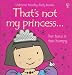 That's Not My Princess (Usborne Touchy Feely)