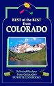 Best of the Best from Colorado: Selected Recipes from Colorado's Favorite Cookbooks (Best of the Best from Colorado)