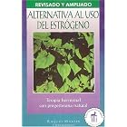 Alternativa al uso del estr�geno: Terapia hormonal con progesterona natural by  Raquel Martin and Judi Gerstung