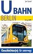 U-Bahn Berlin. Geschichte(n) f�r unterwegs