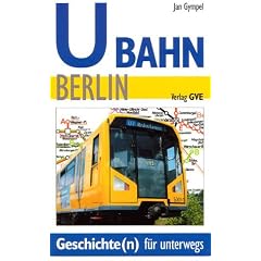 U-Bahn Berlin. Geschichte(n) f�r unterwegs