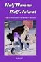 Half Human, Half Animal: Tales of Werewolves and Related Creatures