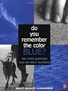 Do You Remember the Color Blue?: The Questions Children Ask About Blindness