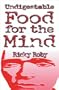 Undigestable Food for the Mind