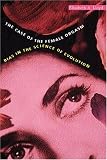 The Case of the Female Orgasm: Bias in the Science of Evolution
