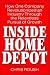 Inside Home Depot: How One Company Revolutionized an Industry Through the Relentless Pursuit of Growth