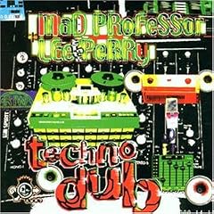 Techno Dub by  Lee Perry and Mad Professor 