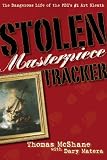Stolen Masterpiece Tracker: The Dangerous Life of the FBIs #1 Art Sleuth