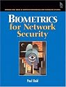 Biometrics for Network Security (Prentice Hall Series in Computer Networking and Distributed Systems)