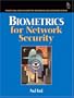 Biometrics for Network Security (Prentice Hall Series in Computer Networking and Distributed)