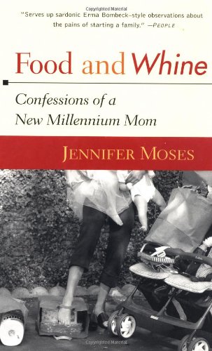 Food and Whine: Confessions of a New Millennium Mom