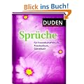 Duden - Spr�che f�r Freundschaftsbuch, Poesiealbum, G�stebuch: 350 klassische, humorvolle, traditionelle Spr�che und Weisheiten